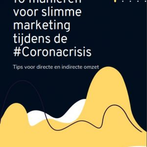 marketing tijdens de coronacrisis marketing tijdens de coronacrisis